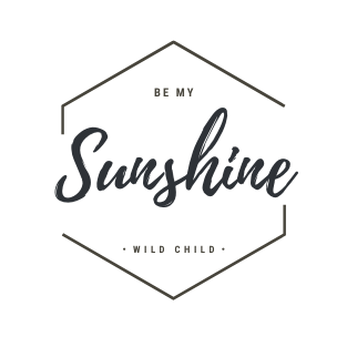 wild child | be my SUNSHINE