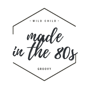 wild child | MADE IN THE 80s groovy
