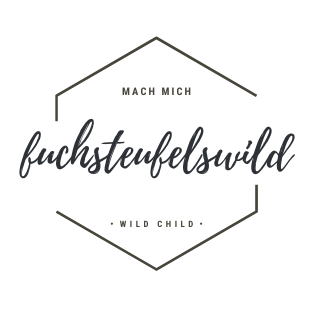 wild child | mach mich FUCHSTEUFELSWILD